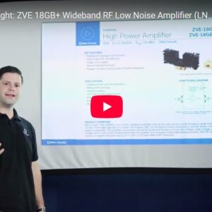 Product Highlight: ZVE 18GB+ Wideband RF Low Noise Amplifier (LNA) with High Linear Output Power